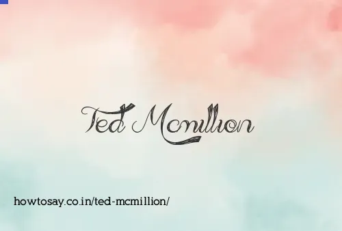 Ted Mcmillion