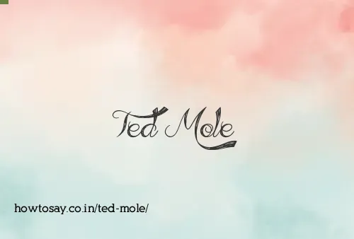 Ted Mole
