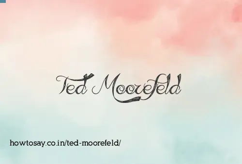 Ted Moorefeld