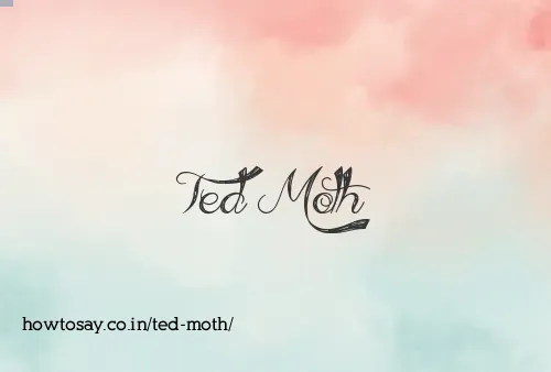 Ted Moth