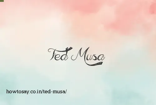 Ted Musa