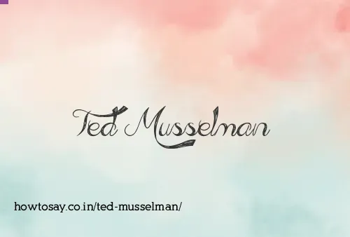 Ted Musselman