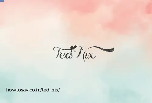 Ted Nix
