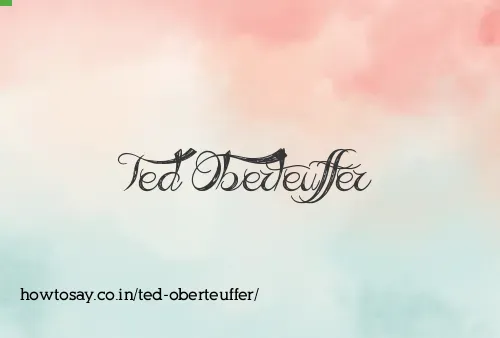 Ted Oberteuffer
