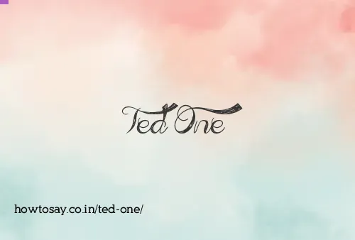 Ted One