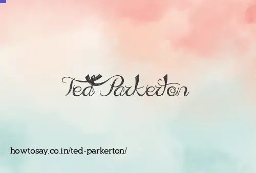 Ted Parkerton