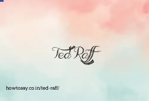 Ted Raff