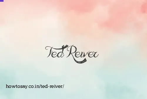 Ted Reiver