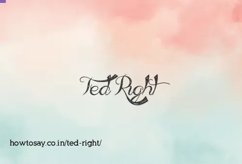 Ted Right