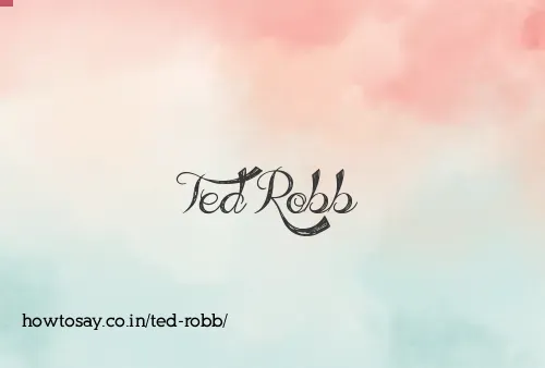 Ted Robb