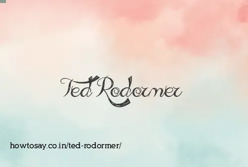 Ted Rodormer