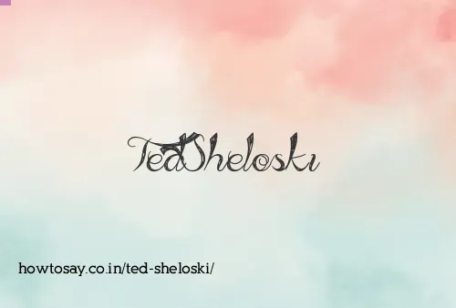 Ted Sheloski