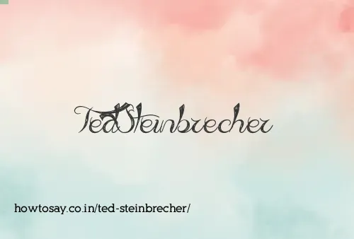 Ted Steinbrecher