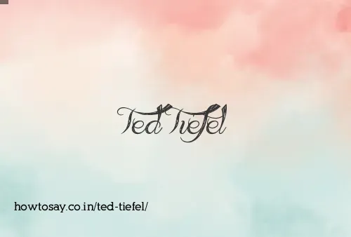 Ted Tiefel