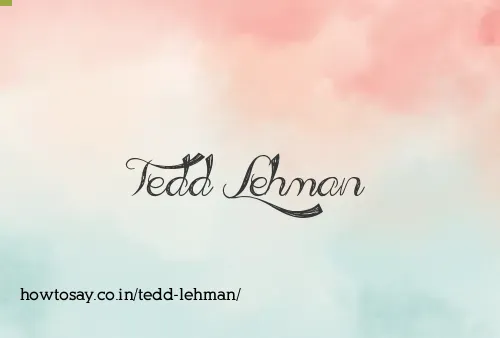 Tedd Lehman