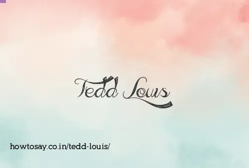 Tedd Louis