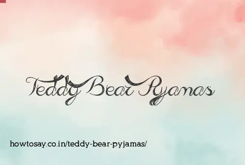 Teddy Bear Pyjamas