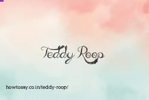 Teddy Roop