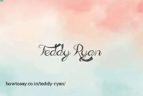 Teddy Ryan