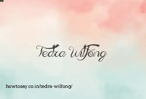 Tedra Wilfong