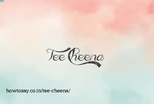 Tee Cheena