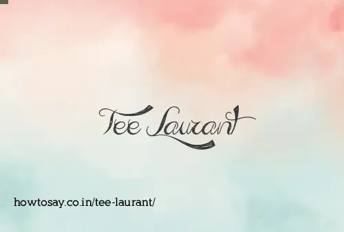 Tee Laurant