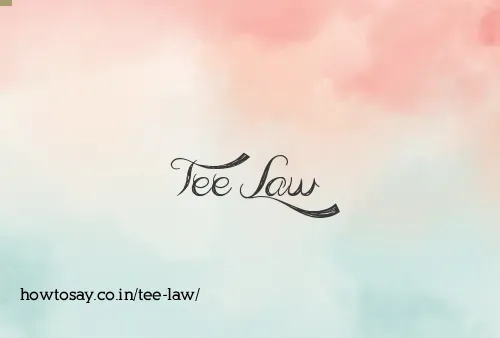 Tee Law
