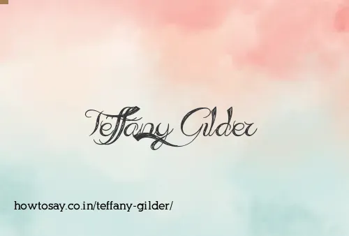 Teffany Gilder