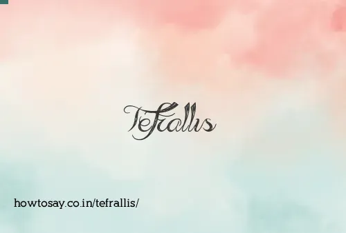 Tefrallis