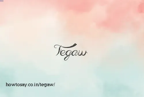 Tegaw