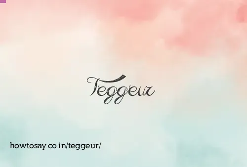 Teggeur