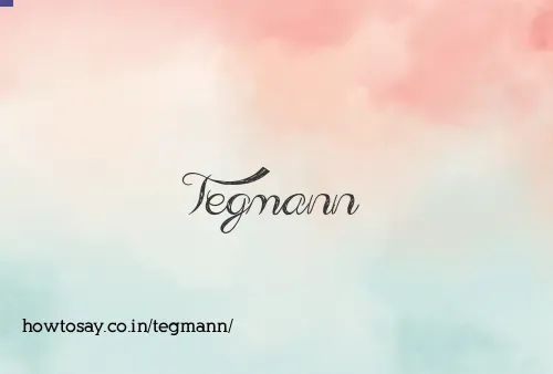 Tegmann