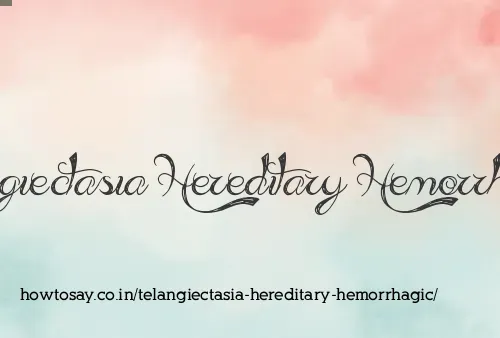 Telangiectasia Hereditary Hemorrhagic