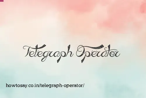 Telegraph Operator