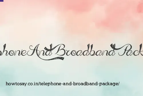 Telephone And Broadband Package