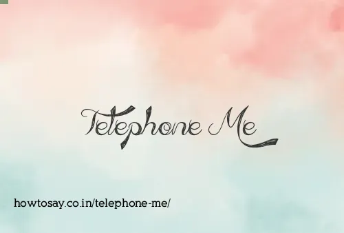 Telephone Me