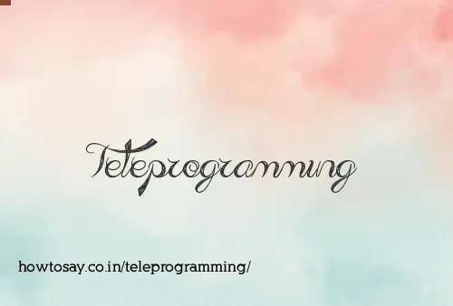 Teleprogramming