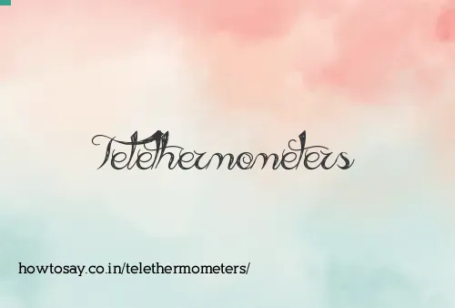 Telethermometers