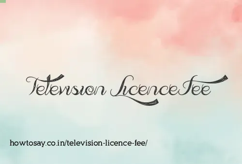 Television Licence Fee