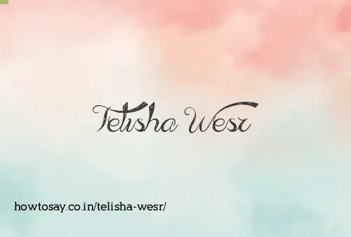 Telisha Wesr