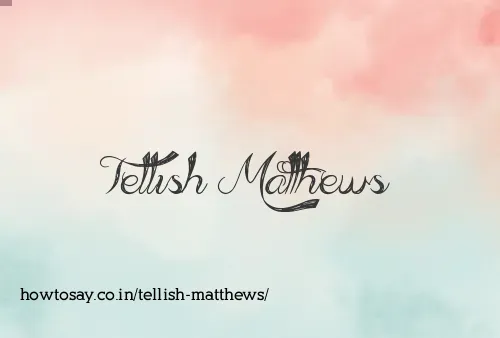 Tellish Matthews