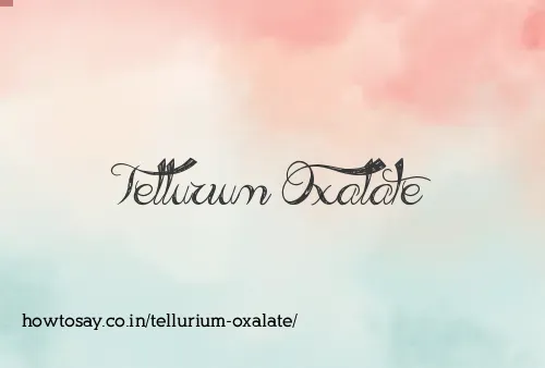 Tellurium Oxalate