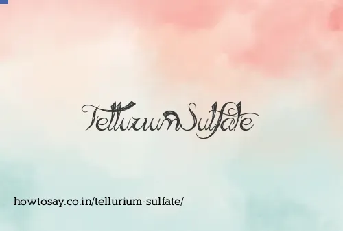 Tellurium Sulfate
