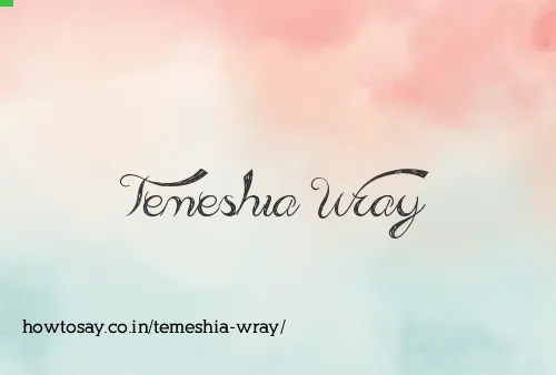 Temeshia Wray