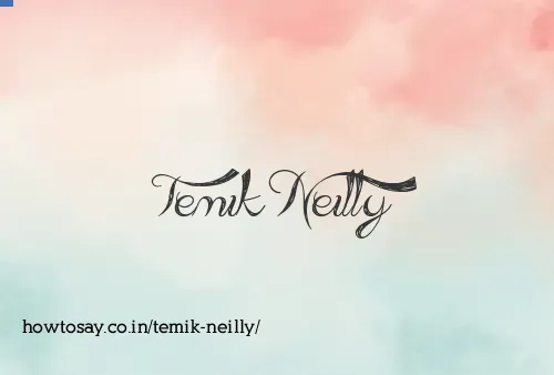 Temik Neilly