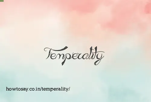 Temperality