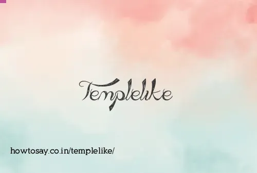 Templelike