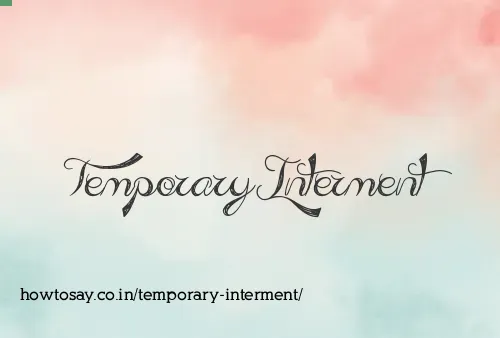 Temporary Interment