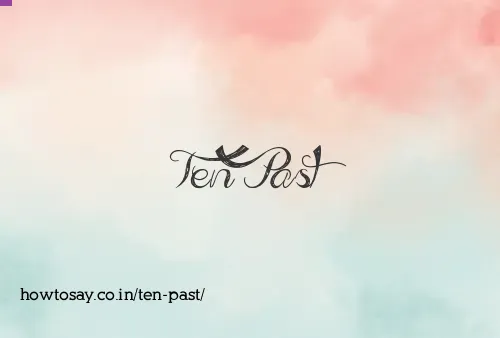 Ten Past
