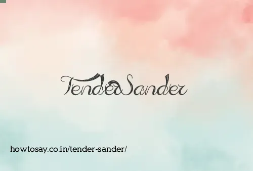 Tender Sander
